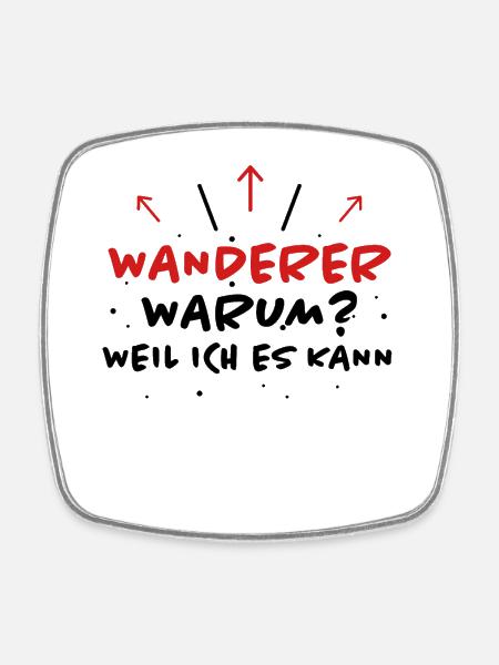 Wanderer Spruch Wandern Lustiges Wanderer Geschenk - Viereckiger Kühlschrankmagnet - Weiß