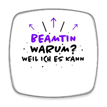 Beamtin Spruch Verbeamtung Büro Beamtin Geschenk - Viereckiger Kühlschrankmagnet - Weiß - Vorne