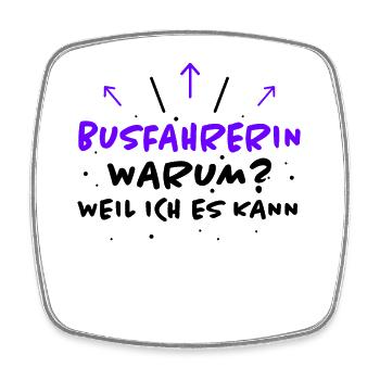 Busfahrerin Spruch Lustiges Busfahrerin Geschenk - Viereckiger Kühlschrankmagnet - Weiß - Vorne