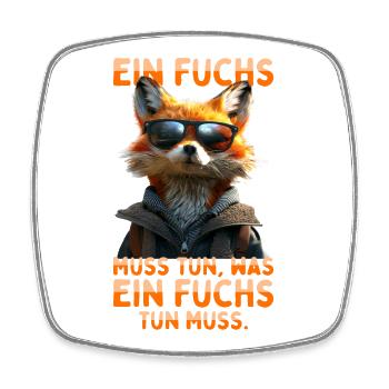Fuchs Spruch Ein Fuchs Muss Tun Was Fuchs Tun Muss - Viereckiger Kühlschrankmagnet - Weiß - Vorne