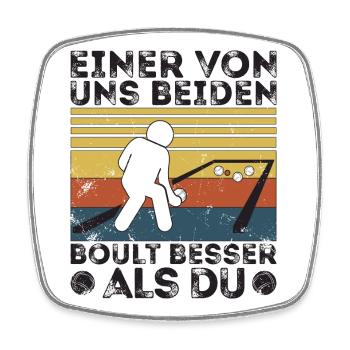 L’un de nous deux boult - bouler petanque - Magnet carré - blanc - Devant