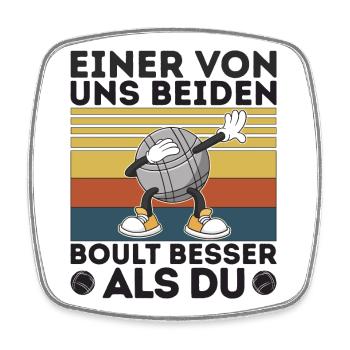 L’un de nous deux boult - bouler petanque - Magnet carré - blanc - Devant