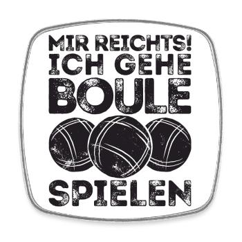 J’en ai assez! Je joue à la pétanque ! Bouler Pétanque - Magnet carré - blanc - Devant