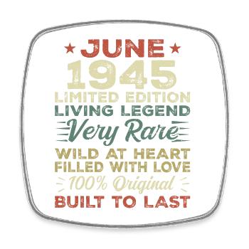June 1945 Birthday June 1945 Gift June 1945 - Square fridge magnet - white - Front