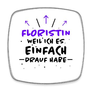 Floristin Spruch Floristik Witz Floristin Geschenk - Viereckiger Kühlschrankmagnet - Weiß - Vorne
