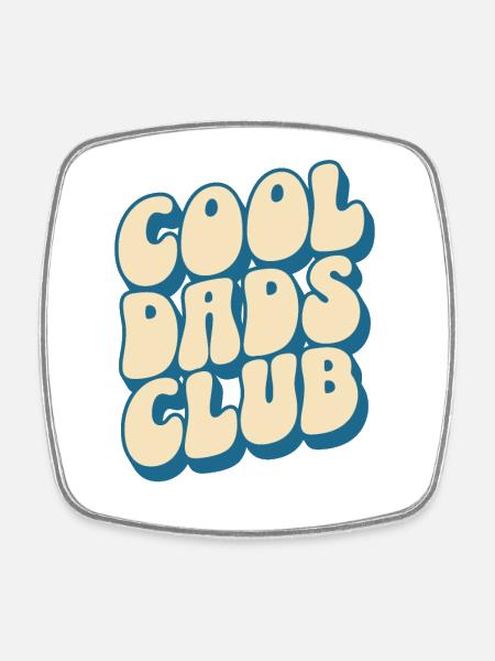 Cool Dads Club Dad Father Father's Day - Square fridge magnet - white