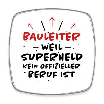 Bauleiter Spruch Baustelle Fun Bauleiter Geschenk - Viereckiger Kühlschrankmagnet - Weiß - Vorne