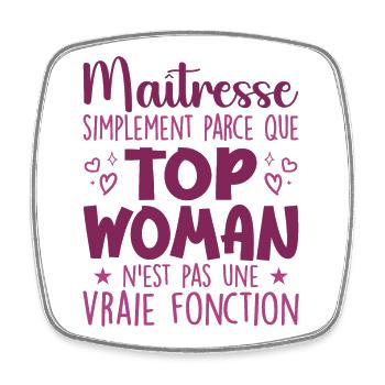 Maîtresse Top Woman - Cadeau Maîtresse - Magnet carré - blanc - Devant