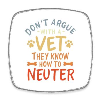 Don't discuss with a veterinarian - Square fridge magnet - white - Front