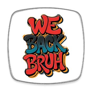 Street Art We Back Bruh Graffit, Back School - Magnet carré - blanc - Devant