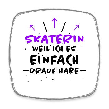 Skaterin Spruch Skating Lustiges Skaterin Geschenk - Viereckiger Kühlschrankmagnet - Weiß - Vorne