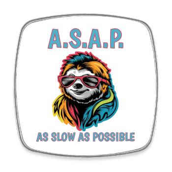 ASAP As Slow As Possible Cool Sloth Fun Quote - Square fridge magnet - white - Front