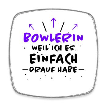Bowlerin Bowling Spruch Lustiges Bowlerin Geschenk - Viereckiger Kühlschrankmagnet - Weiß - Vorne