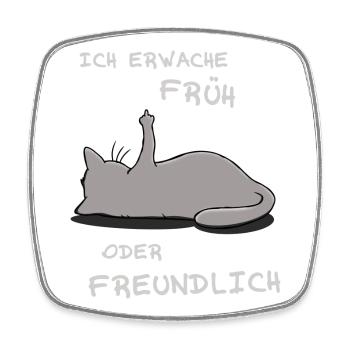 Ich erwache früh oder freundlich - Viereckiger Kühlschrankmagnet - Weiß - Vorne