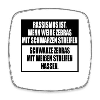 Racism simply explained with zebra stripes - Square fridge magnet - white - Front