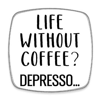 Life Without Coffee Depresso Kaffee - Square fridge magnet - white - Front