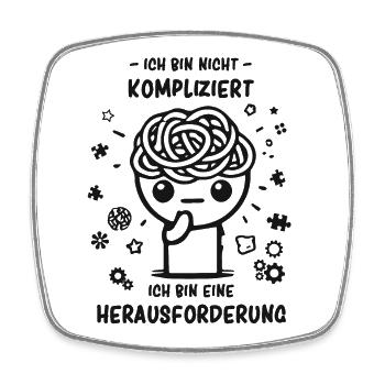 Bin nicht kompliziert - Bin eine Herausforderung - Viereckiger Kühlschrankmagnet - Weiß - Vorne