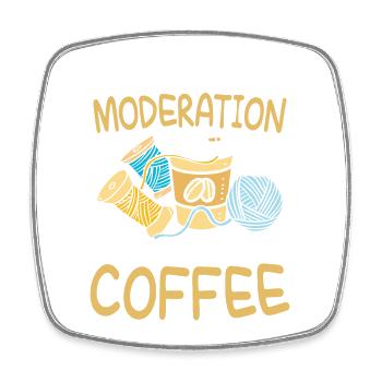 everything in moderation excep knitting and coffee - Viereckiger Kühlschrankmagnet - Weiß - Vorne