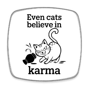 Even Cats Believe In Karma - Katze Humor Ironie - Viereckiger Kühlschrankmagnet - Weiß - Vorne