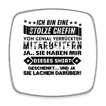 stolze chefin von genial verrückten mitarbeitern - Viereckiger Kühlschrankmagnet - Weiß - Vorne