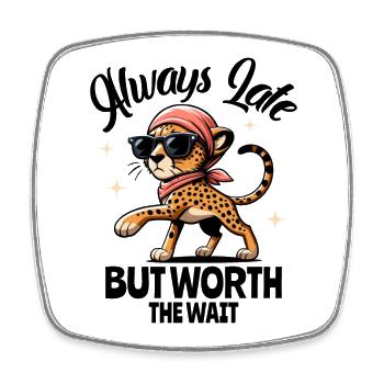Always too late, but worth it – Gepard Design - Square fridge magnet - white - Front