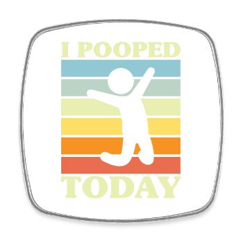 I pooped today - Viereckiger Kühlschrankmagnet - Weiß - Vorne