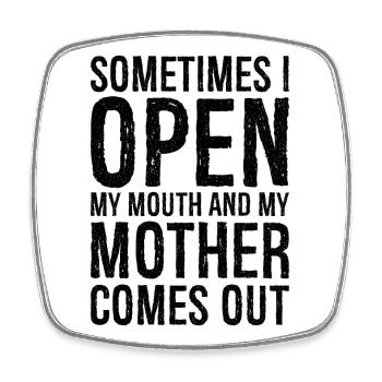 sometimes I open my mouth funny shirt - Square fridge magnet - white - Front