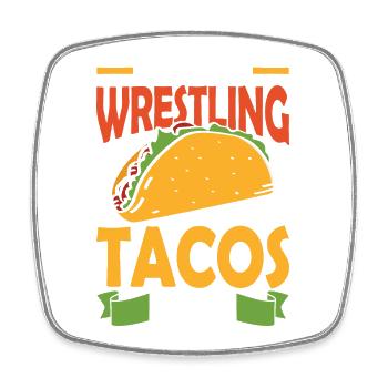 if you said wrestling and tacos i m in - Viereckiger Kühlschrankmagnet - Weiß - Vorne
