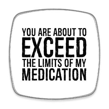 you are about to exceed the limits of medication - Viereckiger Kühlschrankmagnet - Weiß - Vorne