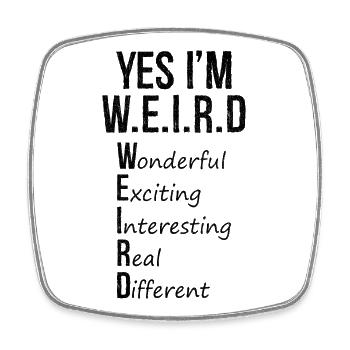 yes I'm weird - Viereckiger Kühlschrankmagnet - Weiß - Vorne
