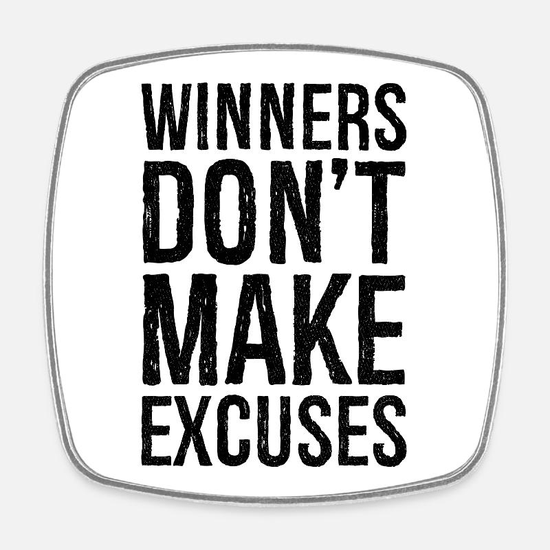 Les gagnants ne trouvent pas d'excuses - Magnet carré - blanc