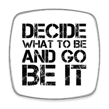 decide what to be and go be it - Viereckiger Kühlschrankmagnet - Weiß - Vorne