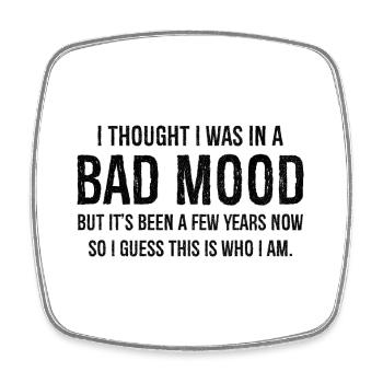 Half It I Thought I Was Just In A Bad Mood Adults - Square fridge magnet - white - Front