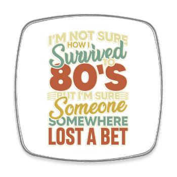 I m not sure how i survived to 80 s - Viereckiger Kühlschrankmagnet - Weiß - Vorne