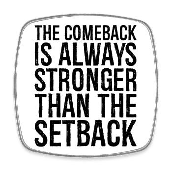 the comeback Is always stronger than the setback - Square fridge magnet - white - Front