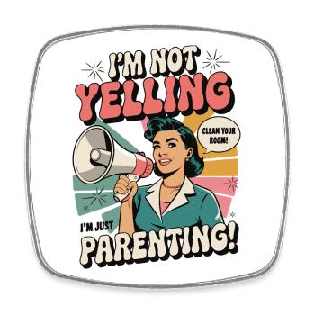 Ich schreie nicht, ich bin Elternschaft | Lustiges Mama-Shirt - Viereckiger Kühlschrankmagnet - Weiß - Vorne