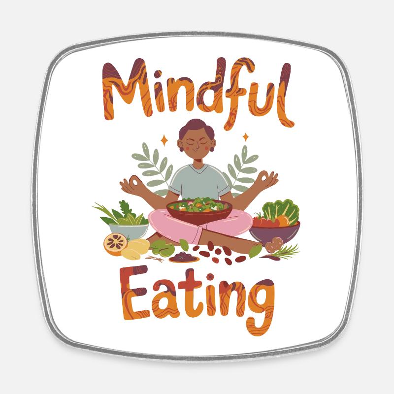 Mindful Eating Healthy Living - Square fridge magnet - white