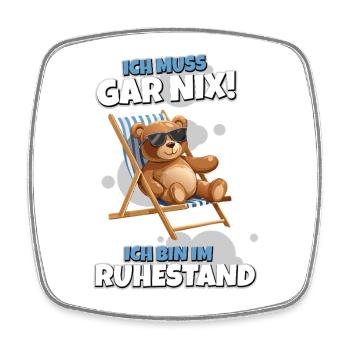 Ich muss Gar Nix – Ruhestand mit Teddy - Viereckiger Kühlschrankmagnet - Weiß - Vorne