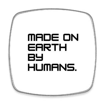 MADE ON EARTH BY HUMANS - Square fridge magnet - white - Front