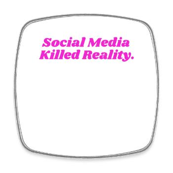 SOCIAL MEDIA KILLED REALITY DAMEN - Viereckiger Kühlschrankmagnet - Weiß - Vorne