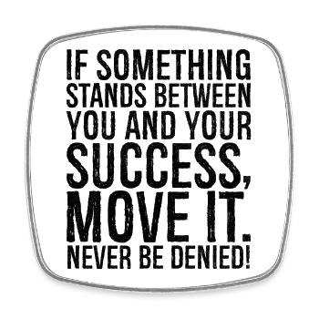 if something stands between you and your success - Viereckiger Kühlschrankmagnet - Weiß - Vorne