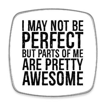 I may not be perfect but parts of pretty awesome - Viereckiger Kühlschrankmagnet - Weiß - Vorne