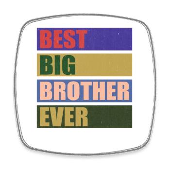 The Best Big Brother Ever! Best Big Brother Ever - Square fridge magnet - white - Front