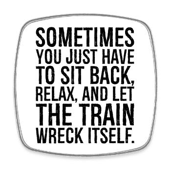sometimes you just have to sit back relax and let - Square fridge magnet - white - Front