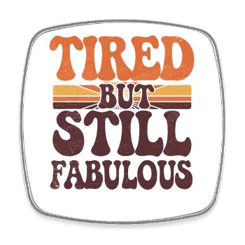 Retro Tired But Still Fabulous Groovy Design - Square fridge magnet - white - Front