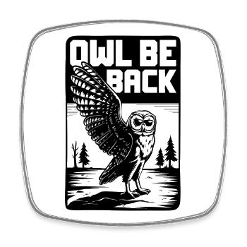 Owl Be Back Funny Retro Owl Pun Bird - Square fridge magnet - white - Front