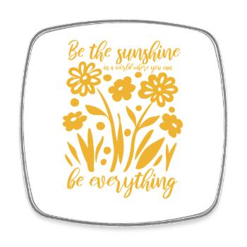 Blumen - Frühling - Be the sunshine - Spruch - Viereckiger Kühlschrankmagnet - Weiß - Vorne