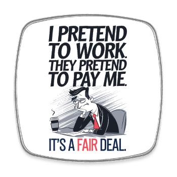 Funny Office Humor – I Pretend to Work, Sarcastic - Square fridge magnet - white - Front