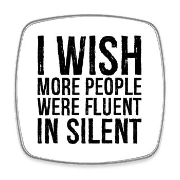 I wish more people were fluent in silent - Square fridge magnet - white - Front