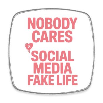 Personne ne se soucie de votre fausse vie sur les réseaux sociaux - Magnet carré - blanc - Devant